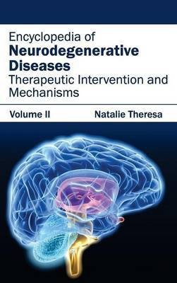 Encyclopedia of Neurodegenerative Diseases: Volume II (Therapeutic Intervention and Mechanisms)(English, Hardcover, unknown)