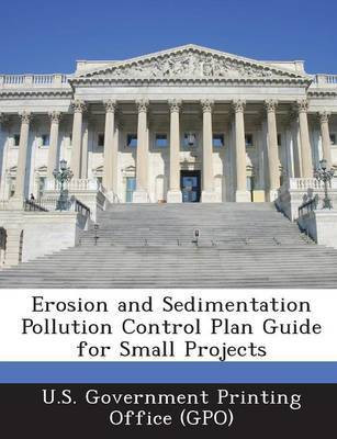 Erosion and Sedimentation Pollution Control Plan Guide for Small Projects(English, Paperback, unknown)