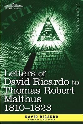 Letters of David Ricardo to Thomas Robert Malthus 1810 -1823(English, Paperback, Ricardo David)
