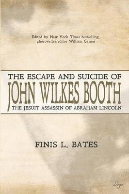 The Escape and Suicide of John Wilkes Booth(English, Paperback, Bates Finis L)