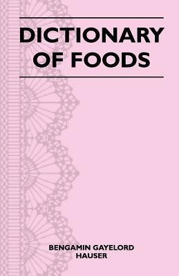 Dictionary of Foods(English, Paperback, Hauser Bengamin Gayelord)