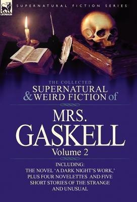 The Collected Supernatural and Weird Fiction of Mrs. Gaskell-Volume 2(English, Hardcover, Mrs Gaskell)