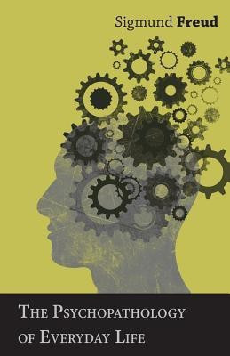 The Psychopathology of Everyday Life(English, Paperback, Freud Sigmund)