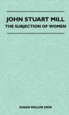 John Stuart Mill - The Subjection Of Women(English, Hardcover, Susan Moller Okin)
