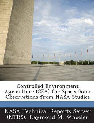 Controlled Environment Agriculture (Cea) for Space(English, Paperback, Wheeler Raymond M)
