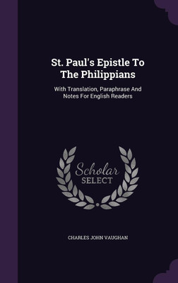 St. Paul's Epistle To The Philippians(English, Hardcover, Vaughan Charles John)