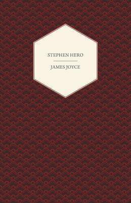 Stephen Hero - A Part of the First Draft of a Portrait of the Artist as a Young Man(English, Paperback, Joyce James)