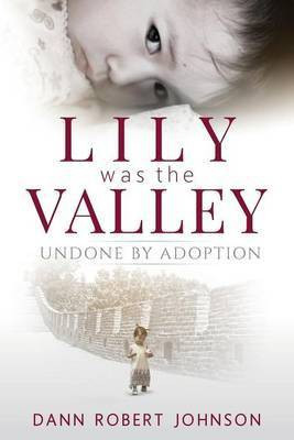 Lily Was the Valley(English, Paperback, Johnson Dann Robert)