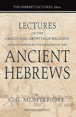 Lectures on the Origin and Growth of Religion as Illustrated by the Religion of the Ancient Hebrews(English, Paperback, Montefiore Claude C. J.)