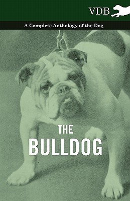 The Bulldog - A Complete Anthology of the Dog -(English, Paperback, Various)