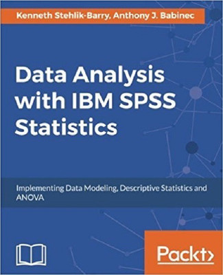 Data Analysis with IBM SPSS Statistics(English, Electronic book text, Stehlik-Barry Kenneth)