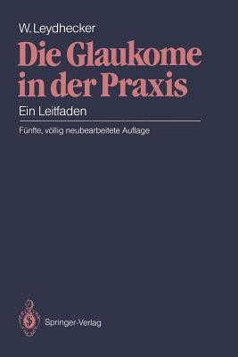 Die Glaukome in der Praxis(German, Paperback, Leydhecker Wolfgang)