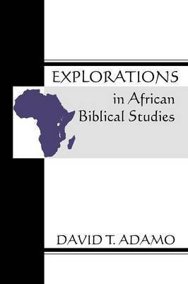Explorations in African Biblical Studies(English, Paperback, Adamo David Tuesday)