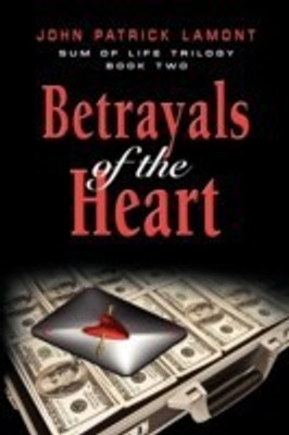 SUM OF LIFE - Betrayals of the Heart(English, Paperback, Lamont John Patrick)