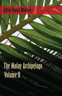 The Malay Archipelago, Volume 2.(English, Paperback, Wallace Alfred Russel)