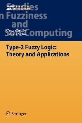 Type-2 Fuzzy Logic: Theory and Applications(English, Hardcover, Castillo Oscar)