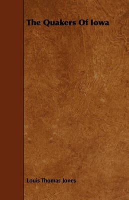 The Quakers Of Iowa(English, Paperback, Jones Louis Thomas)