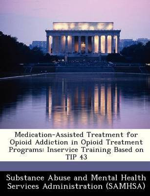Medication-Assisted Treatment for Opioid Addiction in Opioid Treatment Programs(English, Paperback, unknown)