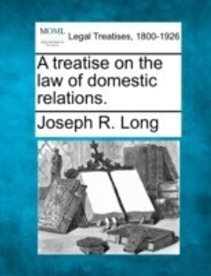 A treatise on the law of domestic relations.(English, Paperback, Long Joseph R)