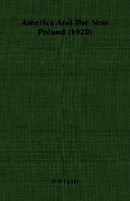 America And The New Poland (1928)(English, Paperback, Fisher H.H)