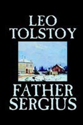 Father Sergius(English, Hardcover, Tolstoy Leo)