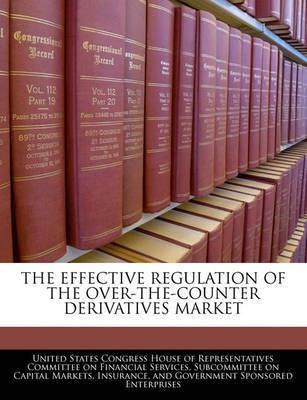 The Effective Regulation of the Over-The-Counter Derivatives Market(English, Paperback, unknown)