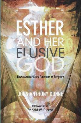 Esther and Her Elusive God(English, Paperback, Dunne John Anthony)