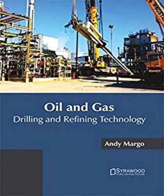 Oil and Gas: Drilling and Refining Technology(English, Hardcover, unknown)