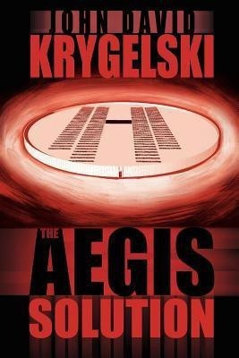 The Aegis Solution(English, Paperback, Krygelski John David)