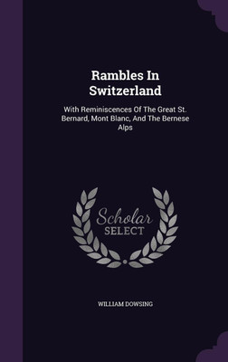 Rambles In Switzerland(English, Hardcover, Dowsing William)