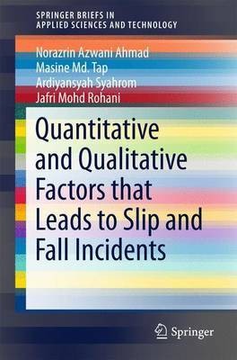 Quantitative and Qualitative Factors that Leads to Slip and Fall Incidents(English, Paperback, Syahrom Ardiyansyah)