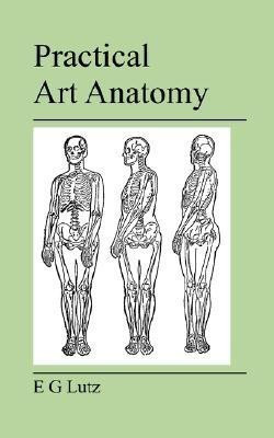 Practical Art Anatomy(English, Paperback, Lutz E G)