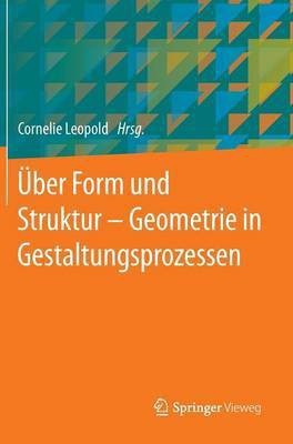 UEber Form und Struktur - Geometrie in Gestaltungsprozessen(German, Hardcover, unknown)