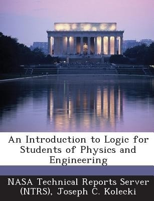 An Introduction to Logic for Students of Physics and Engineering(English, Paperback, Kolecki Joseph C)