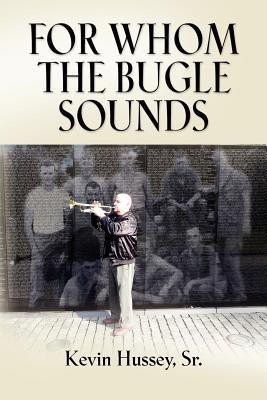 FOR WHOM THE BUGLE SOUNDS - Memoirs of a Stone Talker(English, Paperback, Hussey Kevin)