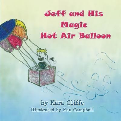 Jeff and His Magic Hot Air Balloon(English, Paperback, Cliffe Kara)