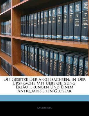 Die Gesetze Der Angelsachsen(German, Paperback, Anonymous)