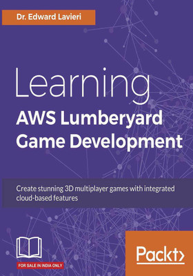 Learning AWS Lumberyard Game Development(English, Electronic book text, Lavieri Dr. Edward)