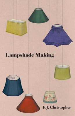 Lampshade Making(English, Paperback, Christopher F. J.)