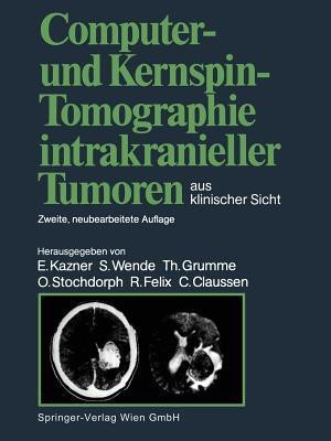 Computer- und Kernspin-Tomographie intrakranieller Tumoren aus klinischer Sicht(German, Paperback, unknown)