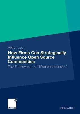 How Firms Can Strategically Influence Open Source Communities(English, Paperback, Lee Viktor)