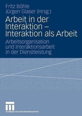 Arbeit in der Interaktion - Interaktion als Arbeit(German, Paperback, unknown)