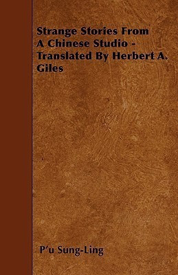 Strange Stories From A Chinese Studio - Translated By Herbert A. Giles(English, Paperback, Sung-Ling P'u)