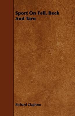 Sport On Fell, Beck And Tarn(English, Paperback, Clapham Richard)