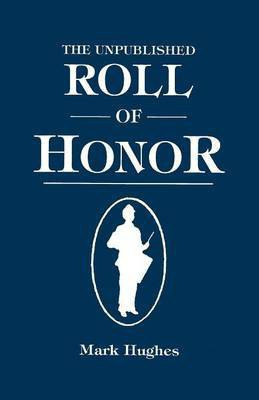 Unpublished Roll of Honor(English, Hardcover, Hughes Mark)