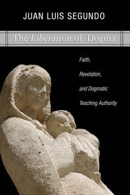 Liberation of Dogma(English, Paperback, Segundo Juan L.)