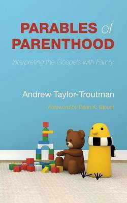 Parables of Parenthood(English, Paperback, Taylor-Troutman Andrew)