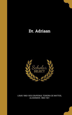 Dr. Adriaan(English, Hardcover, Couperus Louis 1863-1923)