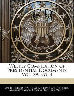 Weekly Compilation of Presidential Documents Vol. 29, No. 4(English, Paperback, unknown)