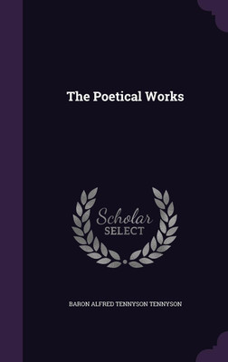 The Poetical Works(English, Hardcover, Tennyson Alfred Lord Baron)